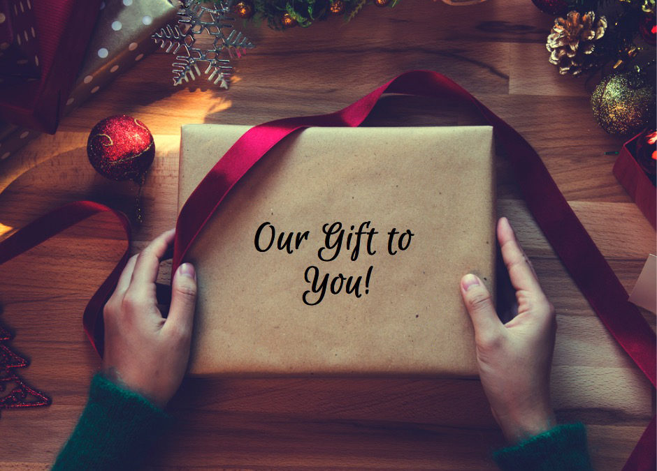 Our Gift to You!